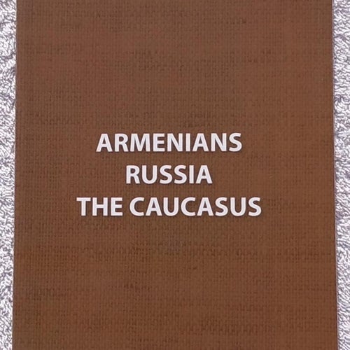 Armenians, Russia, the Caucasus