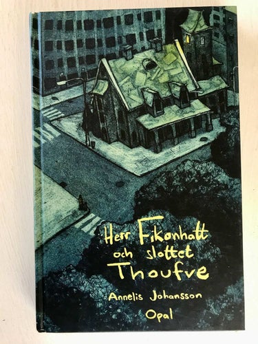 HERR FIKONHATT OCH SLOTTET THOUFVE Annelis Johansson Stefan Gnosspelius 2014
