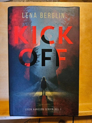 Kick Off - Lisen Hanssonserien, del 1 - Lena Berglin