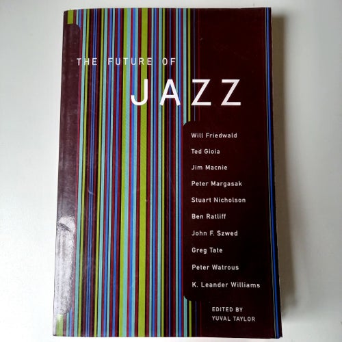 The Future of Jazz av Yuval Taylor (redaktör), 2002