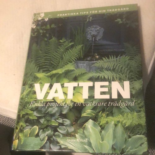 Vatten: Enkla projekt för en vackrare trädgård