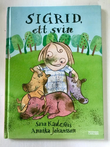 SIGRID ETT SVIN Sara Kadefors Annika Johansson 2004