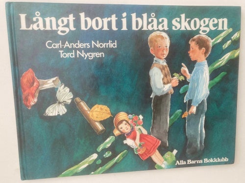 Långt bort i blåa skogen av Carl-Anders Norrlid och Tord Nygren