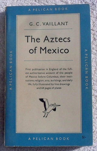 The Aztecs of Mexico – origin, rise and fall of the Aztec nation