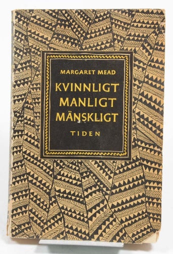 Kvinnligt, manligt, mänskligt : en undersökning av tre primitiva samhällen/ Marg