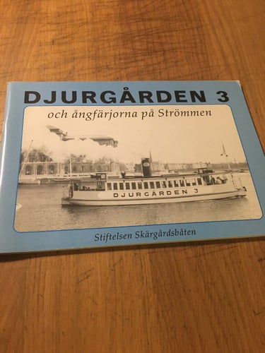 Djurgården 3 och ångfärjorna på Strömmen (Nr 6 i Stiftelsen Skärgårdsbåtens...)