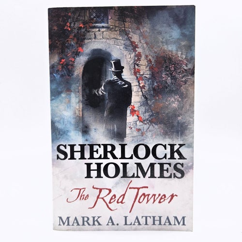 Sherlock Holmes: The Red Tower - Mark A. Latham