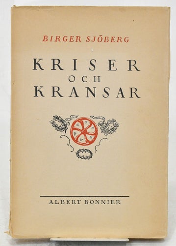 Kriser och kransar / av Birger Sjöberg.