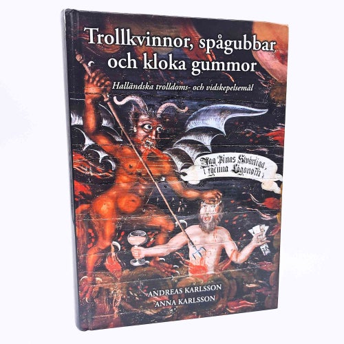 Trollkvinnor, spågubbar och kloka gummor - Andreas Karlsson & Anna Karlsson