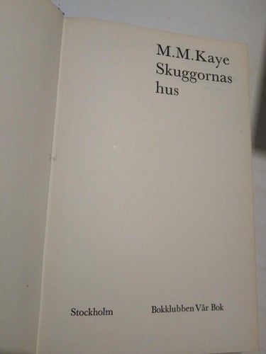 Skuggornas hus - M. M. Kaye. bok, inbunden. Very Fine