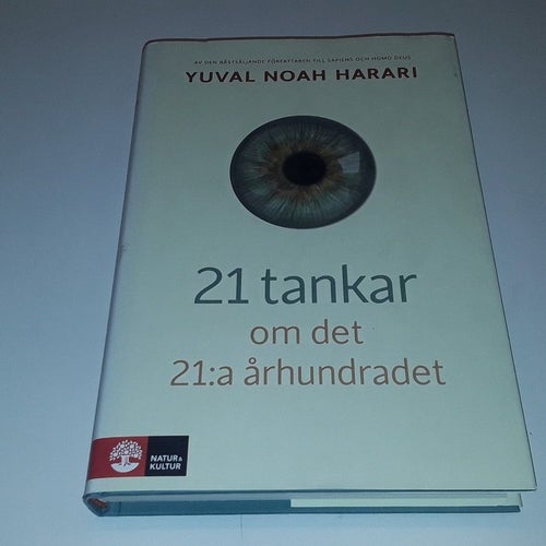 21 tankar om det 21:a århundradet - Harari, Yuval Noah