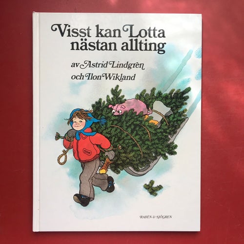 VISST KAN LOTTA NÄSTAN ALLTING + VISST KAN LOTTA CYKLA Astrid Lindgren