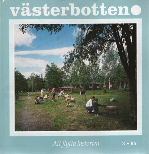 Västerbotten 1995 - 3 - Att flytta historien