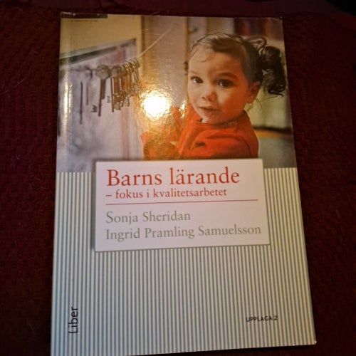 Barns lärande - fokus i kvalitetsarbetet, Sonja Sheridan, Ingrid Pramling