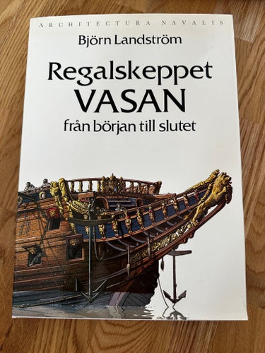 Regalskeppet VASAN från början till slutet av Björn Landström, Interpublishing