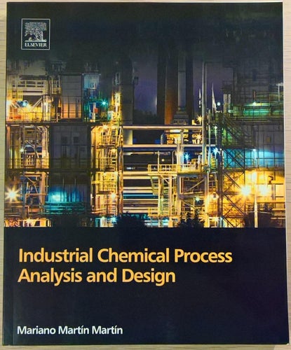 Industrial Chemical Process Analysis and Design / Mariano Martín Martín