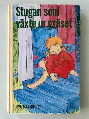 STUGAN SOM VÄXTE UR GRÄSET Eva Malmquist 1963
