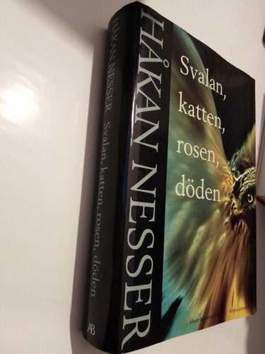 Svalan, katten, rosen, döden - Håkan Nesser, bok inbunden. Very Fine
