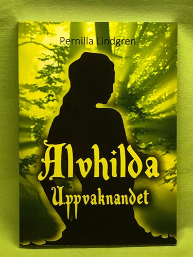 Alvhilda 1: Uppvaknandet / Lindgren, Pernilla