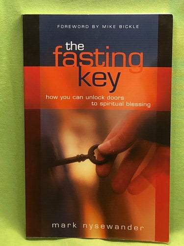 The Fasting Key: How You Can Unlock Doors to Spiritual Blessing / Mark Nysewan