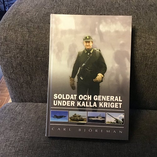 Soldat och General under kalla kriget av Carl Björeman. Inbunden 360 sidor.