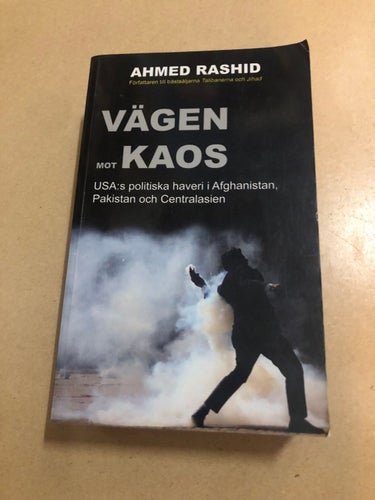 Vägen mot kaos USA:s politiska haveri i Afghanistan, Pakistan och Centralasien