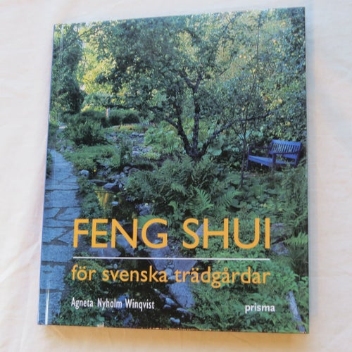 FENG SHUI för svenska trädgårdar - Agneta Nyholm Winqvist (2001)