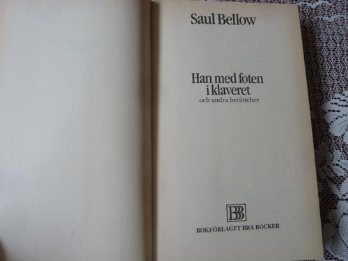 HAN MED FOTEN I KLAVERET, S. BELLOW, 1985, BÖCKER