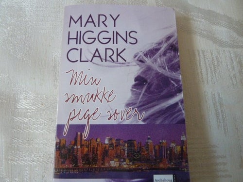 MARY CLARK, MIN SMUKKE PIGE SOVER.., 2005, BOK, DANSK BOG, POCKET