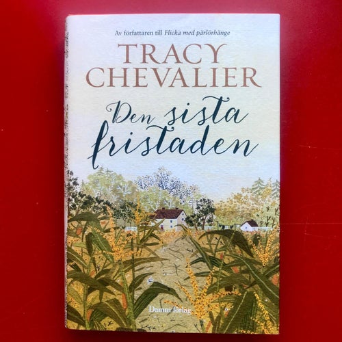 DEN SISTA FRISTADEN Tracy Chevalier 2013