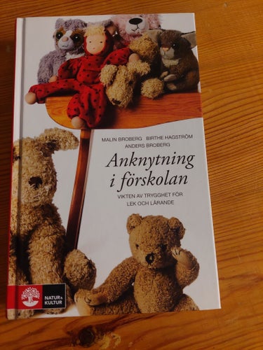 Anknytning i förskolan av Malin Broberg, Birthe Hagström, Anders Broberg, 2012