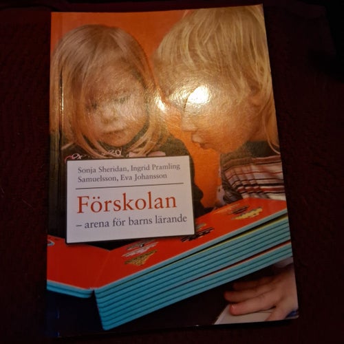 Förskolan - arena för barns lärande, Sonja Sheridan, Ingrid Pramling