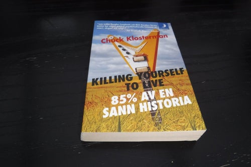 killing yourself to live 85 % av en sann historia författare Chuck Klosterman