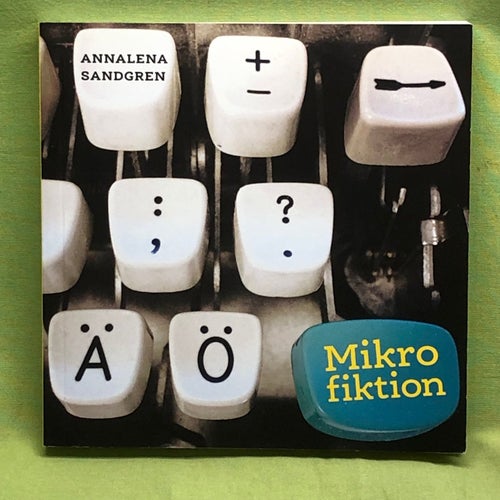 Mikrofiktion / Sandgren, Annalena