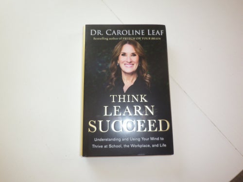 Think, Learn, Succeed - Dr. Caroline Leaf Ny bok