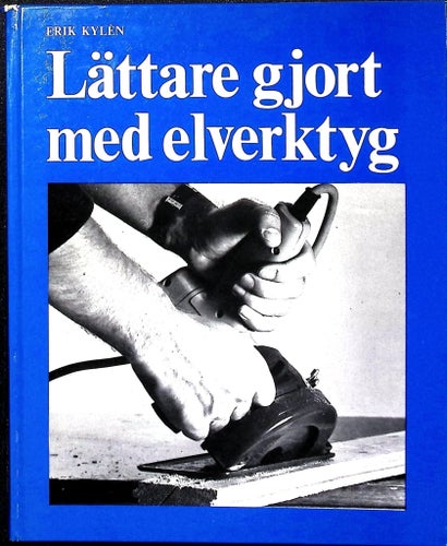 Lättare gjort med elverktyg av Erik Kylén, 1970