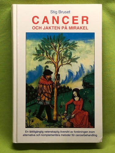 Cancer och jakten på mirakel [en lättillgänglig vetenskaplig översikt av forskni