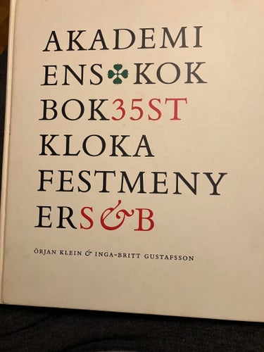 Akademiens Kokbok: 35 Kloka Festmenyer av Örjan Klein & Inga-Britt Gustafsson