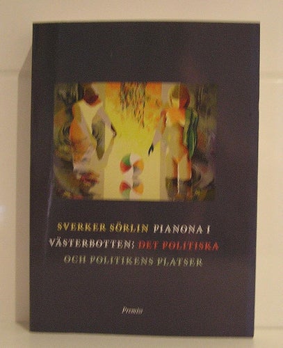 Pianona i Västerbotten: Det politiska och politikens platser