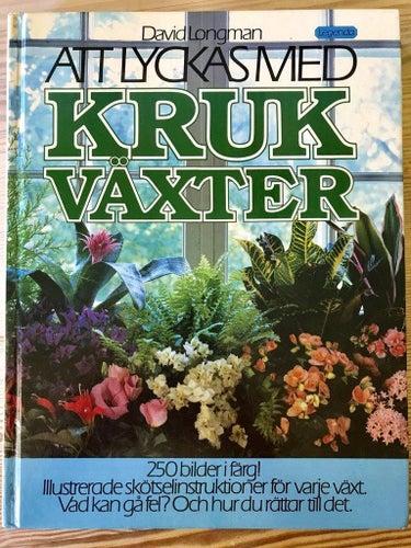 ATT LYCKAS MED KRUKVÄXTER David Longman 1990
