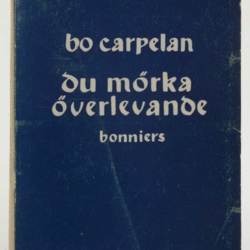 Du mörka överlevande. / Carpelan, Bo, 1926-2011. (författare)