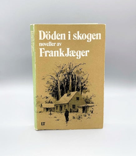 Döden i skogen -  Noveller av Frank Jaeger