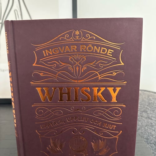 Whisky: Upptäck, Upplev Och Njut • Ingvar Rönde • Nyskick / NY