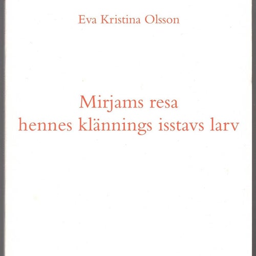 Mirjams resa hennes klännings isstavs larv / Eva Kristina Olsson