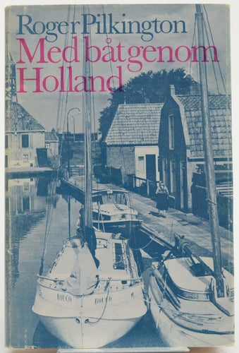 Med båt genom Holland / Roger Pilkington