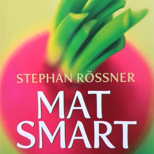 Mat Smart - de bästa råden av Stephan Rössner (2010)