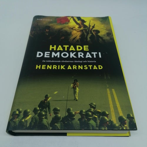 Hatade demokrati : de inkluderande rörelsernas ideologi och historia