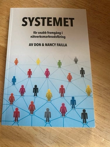 Systemet: för snabb framgång i nätverksmarknadsföring av Don & Nancy Failla