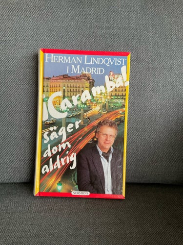 Herman Lindqvist i Madrid: ¡Caramba! säger dom aldrig, 1991