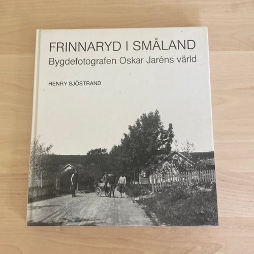 FRINNARYD I SMÅLAND- Bygdefotografen Oskar Jarens värld